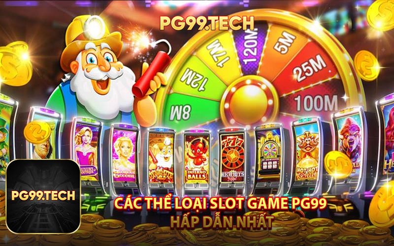 Các Thể Loại Slot Game PG99 Hấp Dẫn Nhất