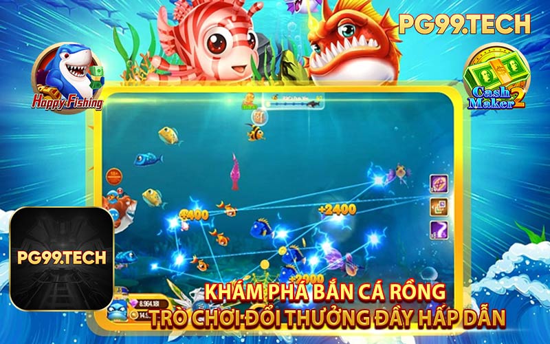 Khám Phá Bắn Cá Rồng - Trò Chơi Đổi Thưởng Đầy Hấp Dẫn