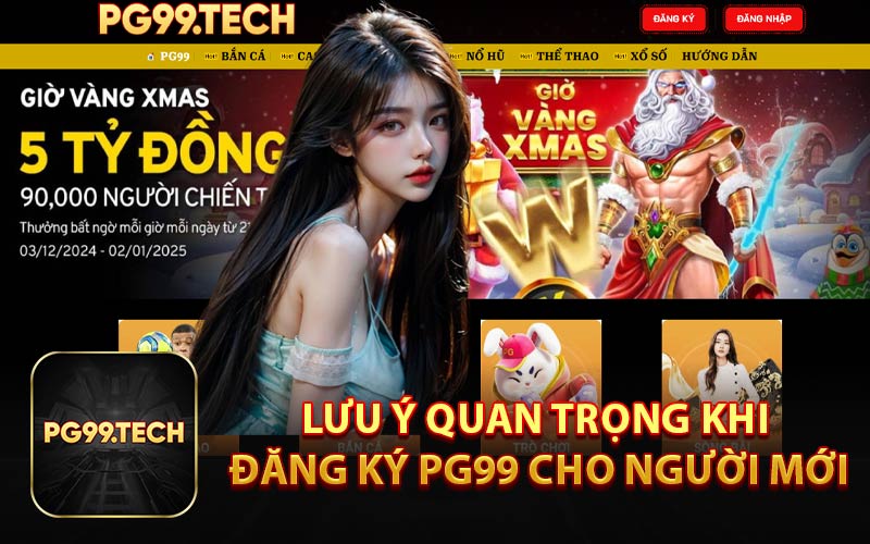 Lưu Ý Quan Trọng Khi Đăng Ký PG99 Cho Người Mới
