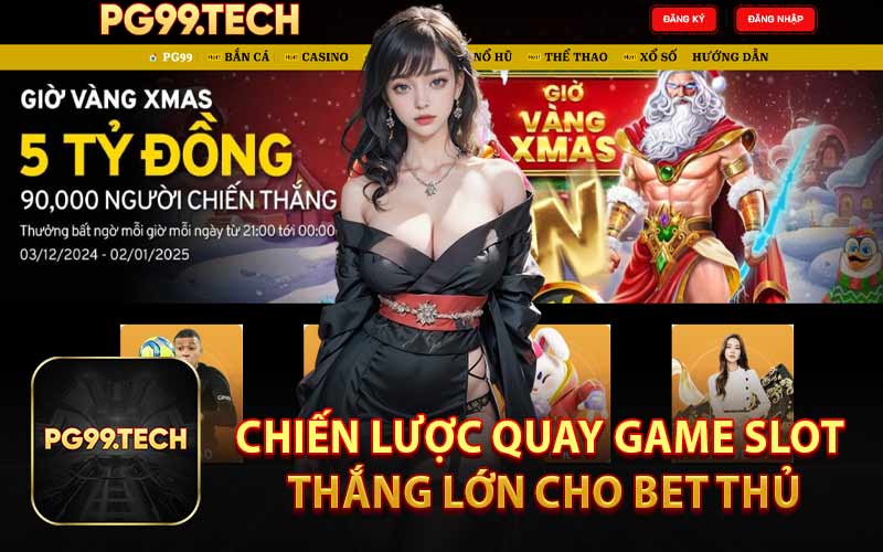 Chiến Lược Quay Game Slot Thắng Lớn Cho Bet Thủ